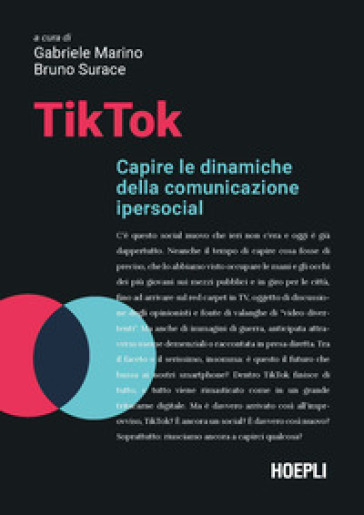 TikTok. Capire le dinamiche della comunicazione ipersocial