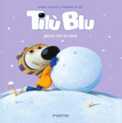 Tilù Blu gioca con la neve. Ediz. a colori