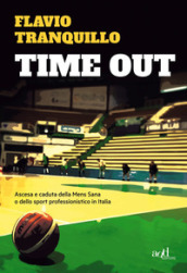 Time out. Ascesa e caduta della Mens Sana o dello sport professionistico in Italia