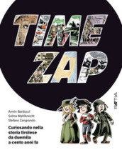Time zap. Curiosando nella storia tirolese da duemila a cento anni fa