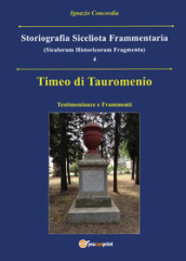 Timeo di Tauromenio. Testimonianze e frammenti. Storiografia siceliota frammentaria. 4.