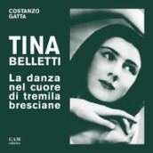 Tina Belletti. La danza nel cuore di tremila bresciane