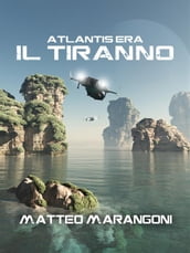 Il Tiranno. Atlantis Era (Vol. 3)