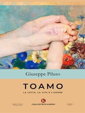 Toamo - La Lotta, La Vita e L Amore