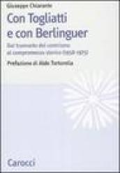 Con Togliatti e con Berlinguer. Dal tramonto del centrismo al compromesso storico (1958-1975)