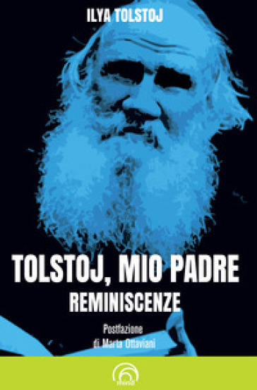 Tolstoj, mio padre. Reminiscenze