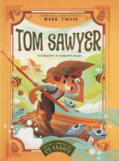 Tom Sawyer. Piccola libreria dei classici. Ediz. a colori