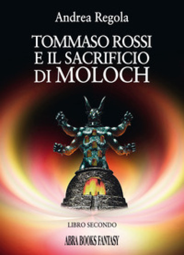Tommaso Rossi e il sacrificio di Moloch