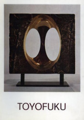 Tomonori Toyofuku. Catalogo della mostra (Cortina d Ampezzo, 18 febbraio-5 marzo 1973). Ediz. illustrata