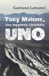 Tony Malone, una leggenda chiamata Uno