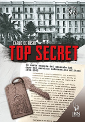 Top secret. Le carte segrete del generale Amé capo del servizio informativo militare 1940-1943