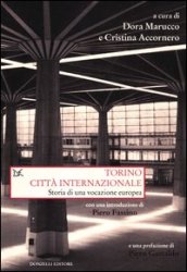 Torino città internazionale. Storia di una vocazione europea