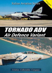 Tornado ADV. Air Defence Variant. Ediz. italiana e inglese