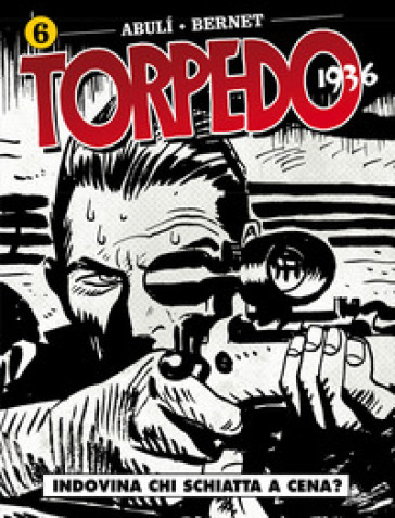 Torpedo 1936. 6: Indovina chi schiatta a cena?