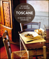 Toscane. Les recettes les plus savoureuses