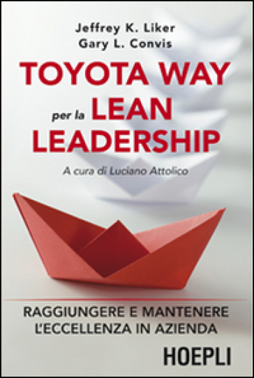 Toyota way per la lean leadership. Raggiungere e mantenere l'eccellenza in azienda