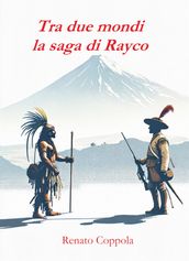 Tra due mondi: La saga di Rayco