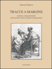 Tracce a margine. Scritture a firma femminile nella narrativa storica siciliana contemporanea