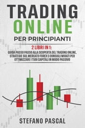 Trading Online per Principianti: 2 libri in 1