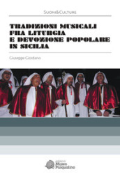 Tradizioni musicali fra liturgia e devozione popolare in Sicilia. Con CD-Audio