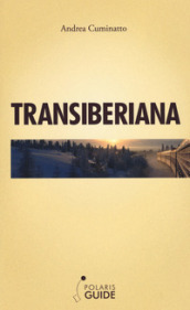 Transiberiana. L ultimo treno leggendario