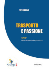 Trasporto e passione. CARP mezzo secolo di storia (1973-2023)