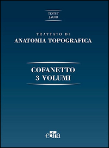 Trattato di anatomia topografica. Ediz. illustrata