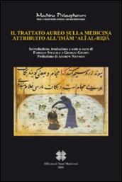 Trattato aureo sulla medicina attribuito all Imam  Ali Al-Rida (Il)
