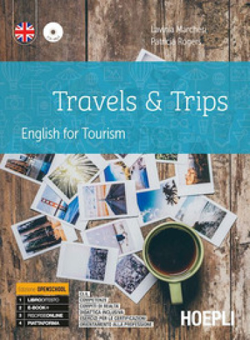 Travels &amp; trips. English for tourism. Ediz. openschool. Per gli Ist. professionali alberghieri. Con e-book. Con espansione online. Con CD-Audio