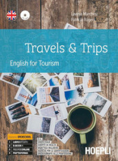 Travels & trips. English for tourism. Ediz. openschool. Per gli Ist. professionali alberghieri. Con e-book. Con espansione online. Con CD-Audio