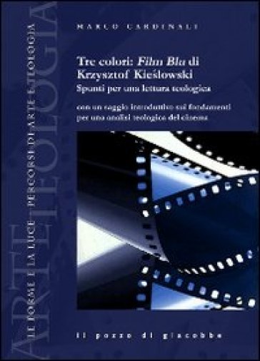Tre colori: Film Blu di Krzysztof Kieslowski. Spunti per una lettura teologica