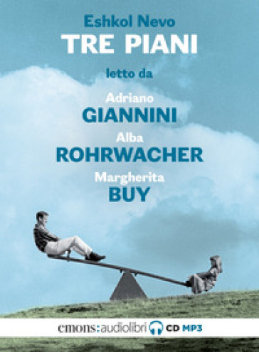 Tre piani letto da Adriano Giannini, Alba Rohrwacher e Margherita Buy. Audiolibro. CD Audio formato MP3