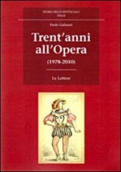 Trent anni all Opera (1978-2010)