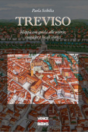 Treviso. Mappa con guida alle osterie, enoteche, locali storici
