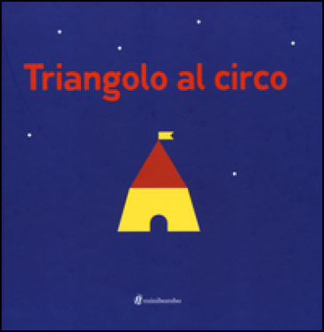 Triangolo al circo. Ediz. illustrata