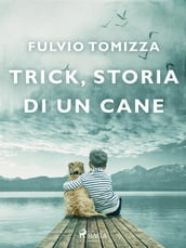 Trick, storia di un cane
