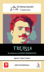 Trilussa. 52 settimane di poesie romanesche. Con video e materiali fruibili con QR Code