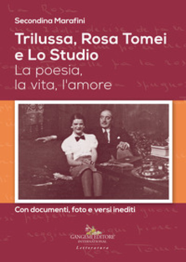 Trilussa, Rosa Tomei e Lo Studio. La poesia, la vita, l'amore