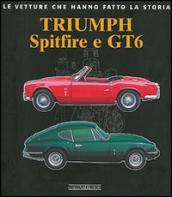 Triumph Spitfire e GT6. Ediz. illustrata