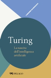 Turing - La nascita dell intelligenza artificiale