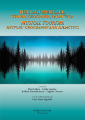 Turismo musicale: storia, geografia didattica-Musical tourism: history, geography and didactis. Ediz. bilingue
