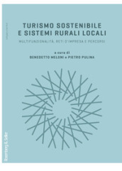Turismo sostenibile e sistemi rurali locali. Multifunzionalità, reti d impresa e percorsi