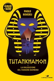 Tutankhamon - La maledizione del Faraone bambino