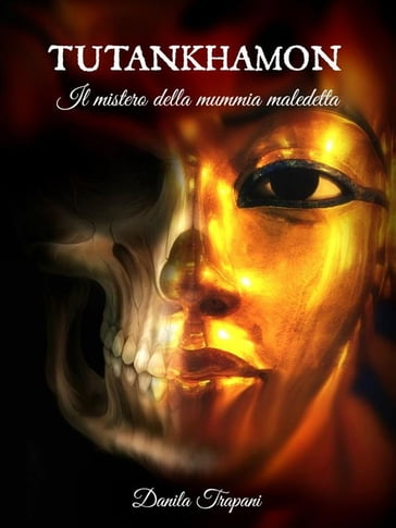 Tutankhamon: Il mistero della mummia maledetta