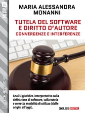 Tutela del software e diritto d autore. Convergenze e interferenze