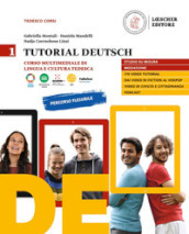 Tutorial Deutsch. Corso multimediale di lingua e cultura tedesca. Per le Scuole superiori. Con e-book. Con espansione online. 1.