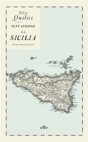 Tutt'attorno la Sicilia. Un'avventura di mare. Con Contenuto digitale (fornito elettronicamente)