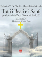 Tutti i beati e i santi. Proclamati da Papa Giovanni Paolo II (1978-2004)