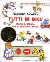 Tutti in bici! Sicuri in strada con il sergente Multa. Ediz. illustrata. 1.