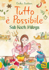 Tutto è possibile - Sab Kuch Milega. Viaggio culinario e sensoriale in India